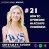 How to Overcome Hardships in Business with Crystalyn Aucoin