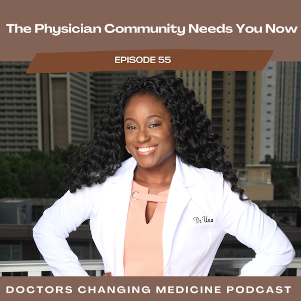 The Physician Community Needs You Now