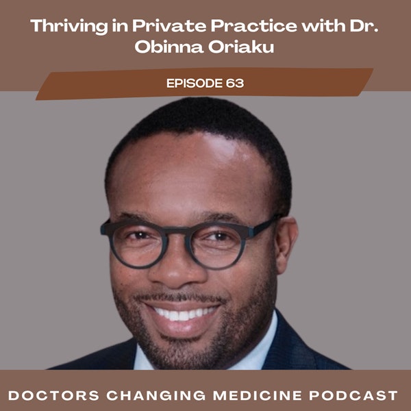 Thriving in Private Practice with Dr. Obinna Oriaku