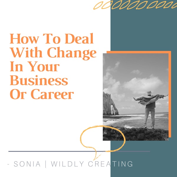 How To Deal With Change In Your Business Or Career [SHORT STORY #17]