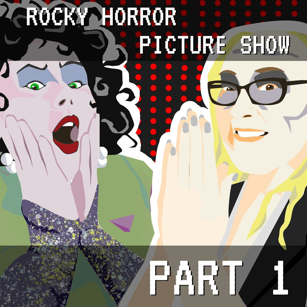 Rocky Horror Picture Show Part 1: Darn It, Jarnit