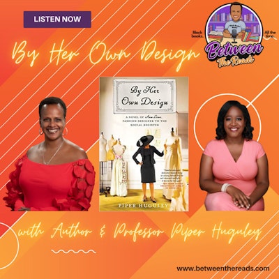 Episode image for By Her Own Design: Spilling the Historical Tea with Author & Professor Piper Huguley