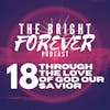 EP18 - Through the Love of God Our Savior