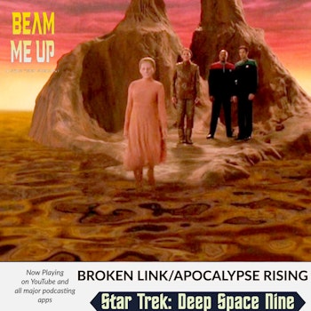 Star Trek: Deep Space Nine | Broken Link/Apocalypse Rising