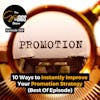 10 Ways to Instantly Improve Your Promotion Strategy (Best Of Episode)