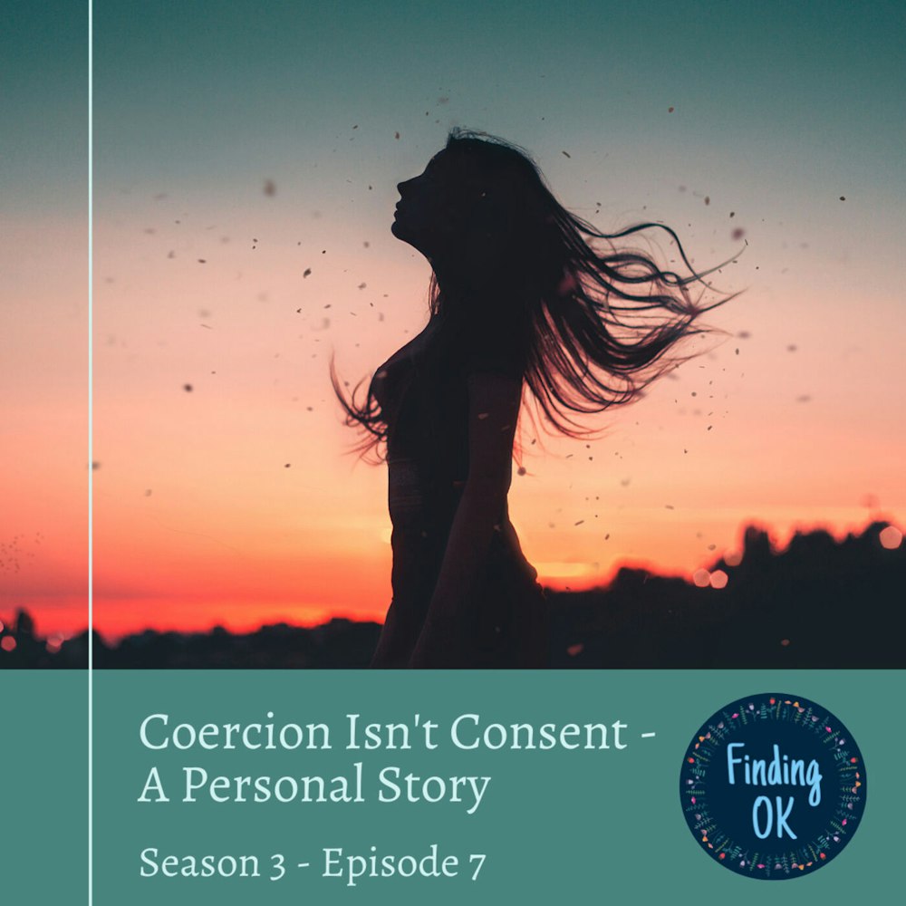 Coercion Isn't Consent - A Personal Story