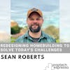 Sean Roberts - Redesigning Homebuilding To Solve Today's Challenges