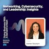 Networking, Cybersecurity, and Leadership: Insights