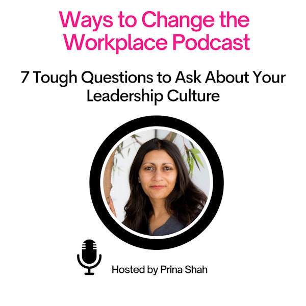 17. Seven Tough Questions to Ask About Your Leadership Culture