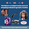 #76 - The History of Department Store & Shopping Mall Photography Studios