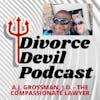 Is or was your lawyer this compassionate? - A.J. Grossman, The Compassionate Lawyer, Divorce Devil Podcast 086.