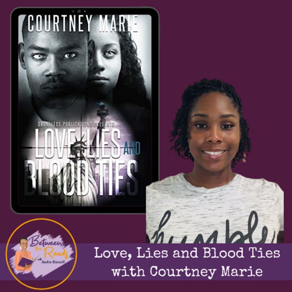 Love, Lies, & Blood Ties with Author Courtney Marie