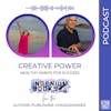 Creative Power: How Self-Care & Healthy Lifestyle Ignite Success