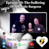 Episode 93: The Suffering of A Plastic Surgeon
