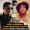 Anita vs. Babyface: 4 Steps to Defusing Creative Conflicts Before They Blow Up