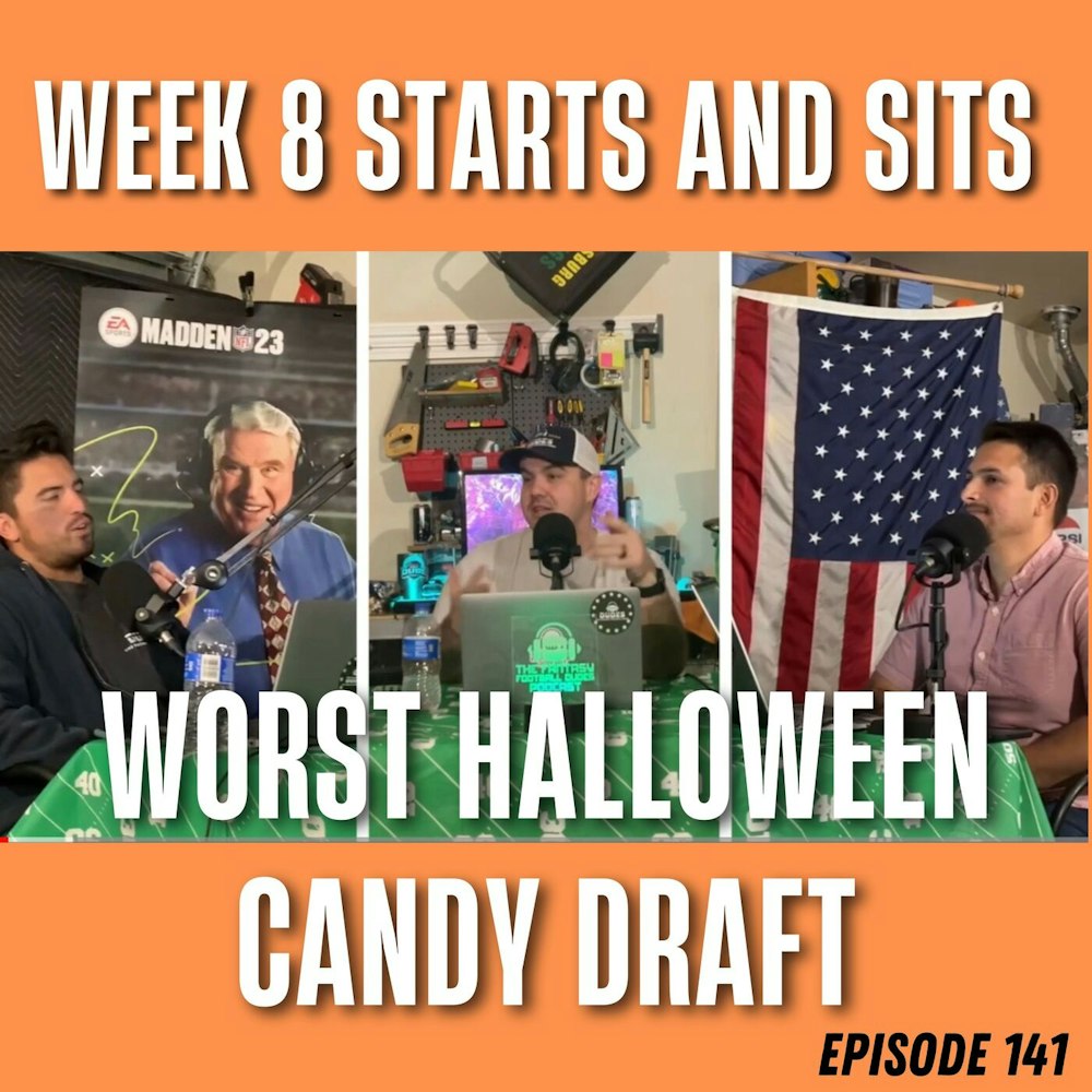 NFL Week 8 + Starts and Sits + Worst Halloween Candy Draft