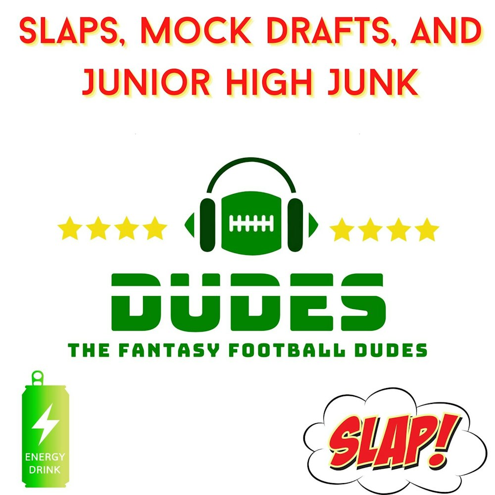 Slap SZN, Mock Draft, and Junior High Junk Draft