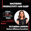 Optimizing Time and Sleep for Increased Productivity and Better Life Balance w/ Carina Lawson