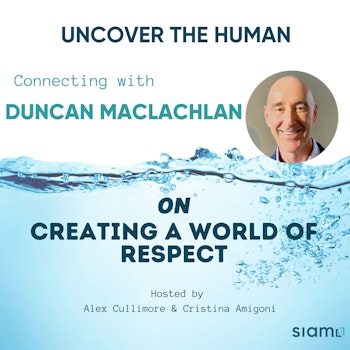 Connecting with Duncan MacLachlan on Creating a World of Respect