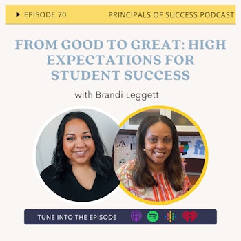 70: From Good to Great: High Expectations for Student Success with Brandi Leggett