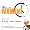 Meyer Moment: Raising Tame Chickens