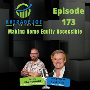 173. Making Home Equity Accessible with Matthew Sullivan