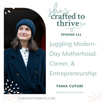 Juggling Modern-Day Motherhood, Career, & Entrepreneurship