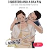 LSP 34: 3 Sisters and A Bayaw