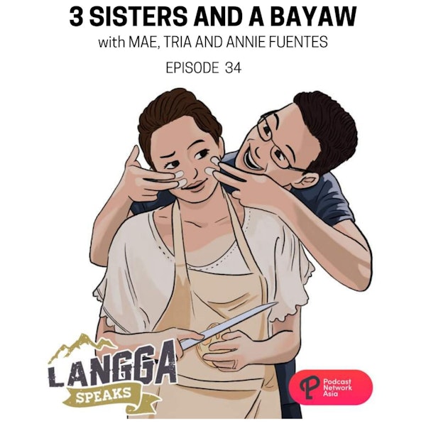 LSP 34: 3 Sisters and A Bayaw