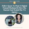 Felly's Quest To Find A Digital Nomad Husband & How She Started And Scaled Her VA Agency