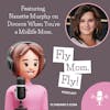 Divorce When You're a Midlife Mom with Nanette Murphy
