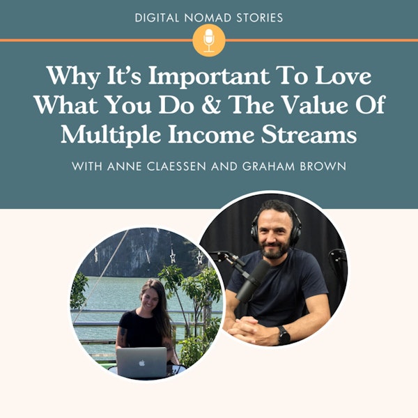 Why It's Important To Love What You Do & The Value Of Multiple Income Streams