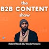 B2B podcasting ROI w/ Robert Woods III