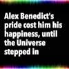 Alex Benedict's pride cost him his happiness, until the Universe stepped in