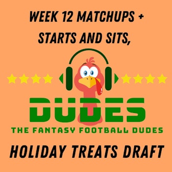 Week 12 Matchups + Starts and Sits, Holiday Treat Draft