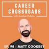 Matt Cooksey – How A Breakdown Led Him To The Perfect Career