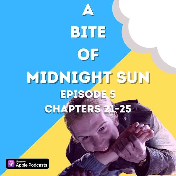 Midnight Sun,' Ch. 21-25 | Twilight Saga