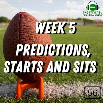 Week 5 Predictions + Starts and Sits+ Dak comparisons & News