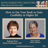 How to Best Use Your Book to Gain Credibility in Higher Ed - BM378