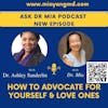 How to Advocate for Yourself & Your Love Ones with Dr. Ashley Sanderlin