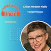 Episode 23 - Past, Present & Future: Lillian Herbers-Kelly on Horizon House & Beyond