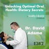 382: The Impact of Oral Health on Overall Well-being | Dr. David Adame