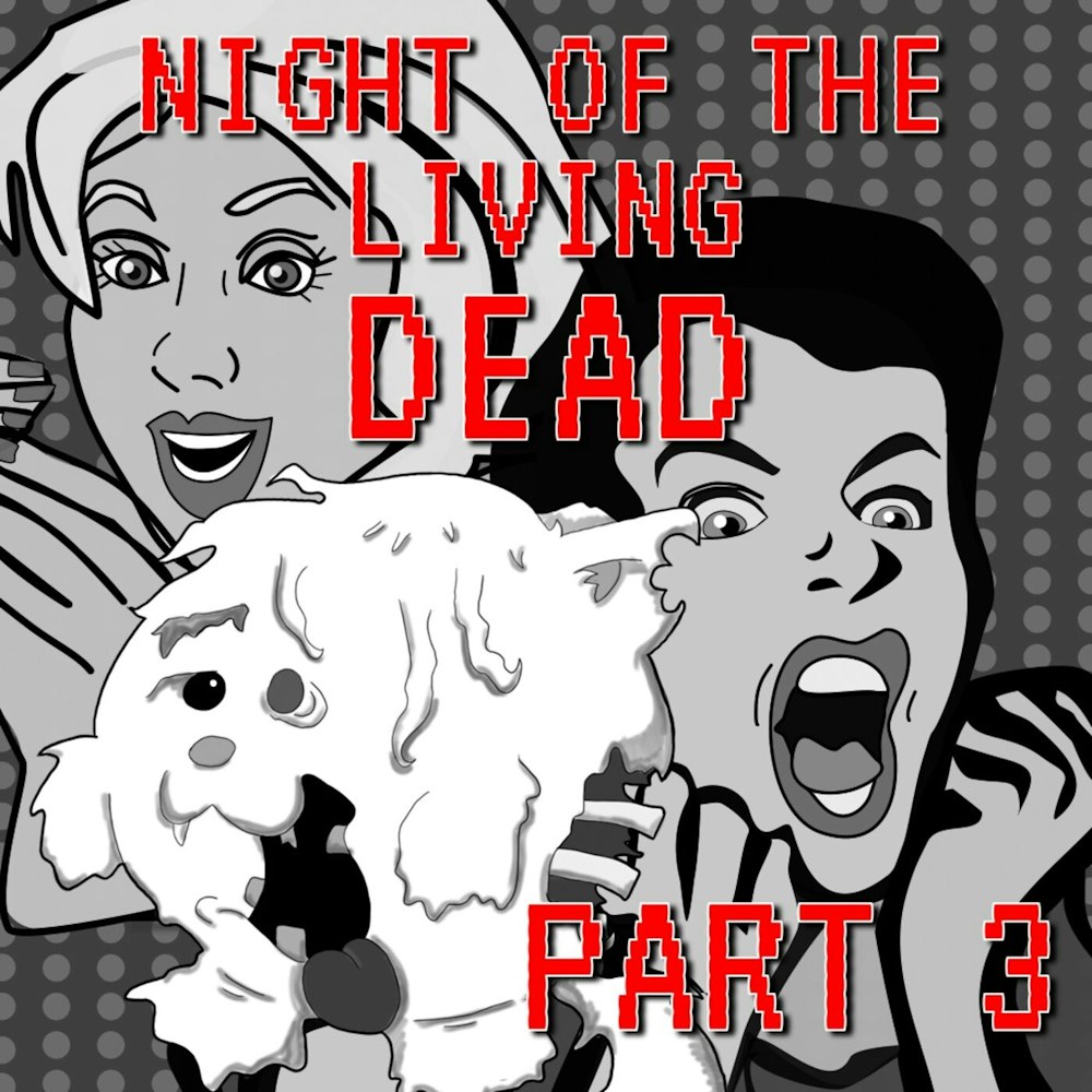 Night of the Living Dead Part 3