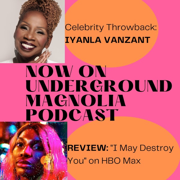 Review of Black British Comedy/Drama 'I May Destroy You' & Celebrity Throwback With Iyanla Vanzant
