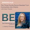 The Three Puzzle Pieces Needed Turn Connection into Clients with Helen Thacker