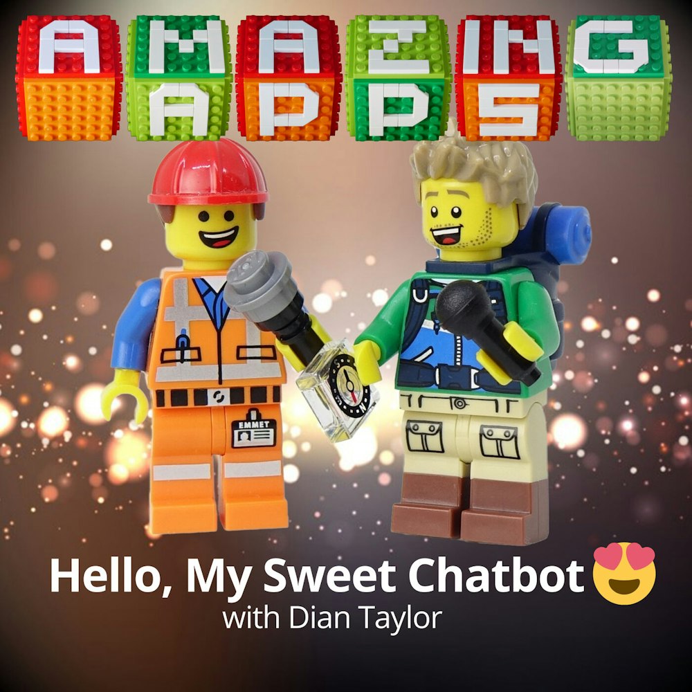 Hello, My Sweet Chatbot 🥰 with Dian Taylor