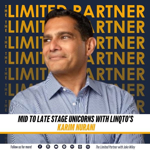 TLP43: Mid to Late Stage Unicorns with Linqto’s Karim Nurani