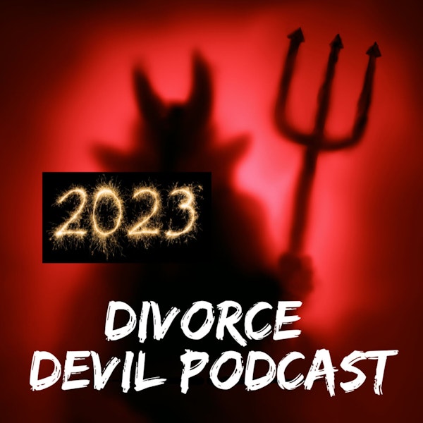 The Trifecta: Divorce Recovery, Post-Christmas and Realistic New Year’s Resolutions - Divorce Devil Podcast #107