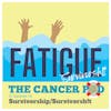 Survivorship / Survivorsh!t: Fatigue
