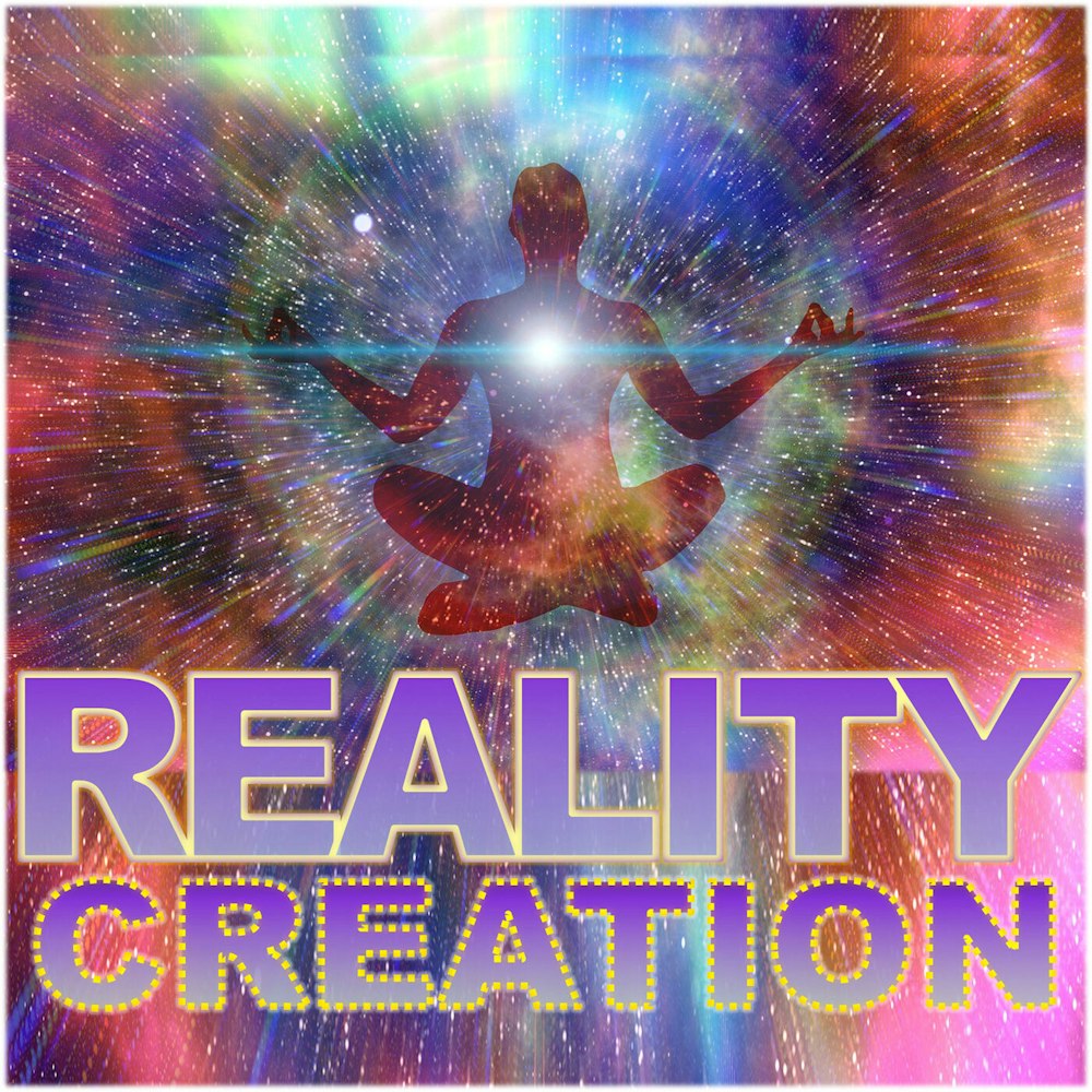 Reality Creation